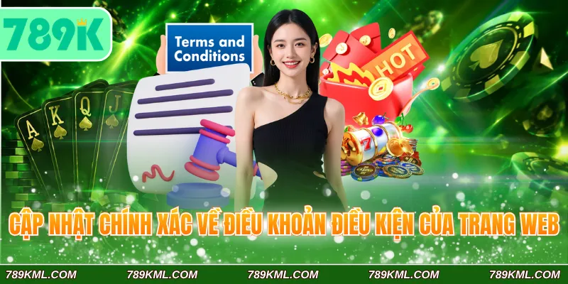 Cập nhật chính xác về điều khoản điều kiện 789K của trang web