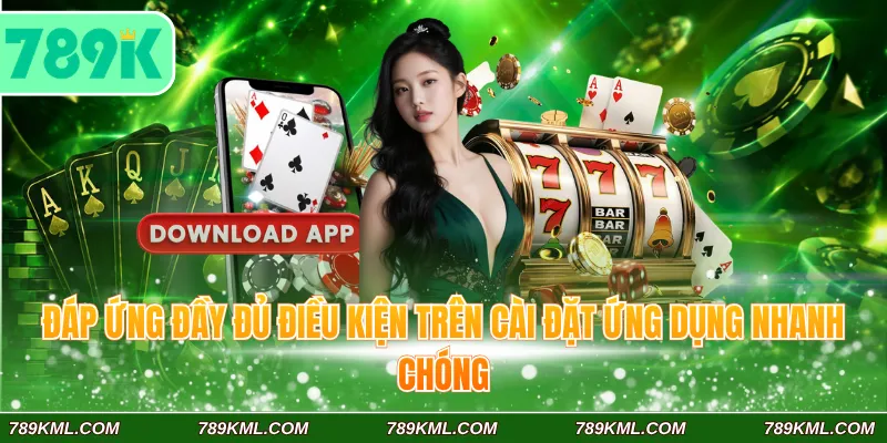 Đáp ứng đầy đủ điều kiện trên cài đặt ứng dụng nhanh chóng