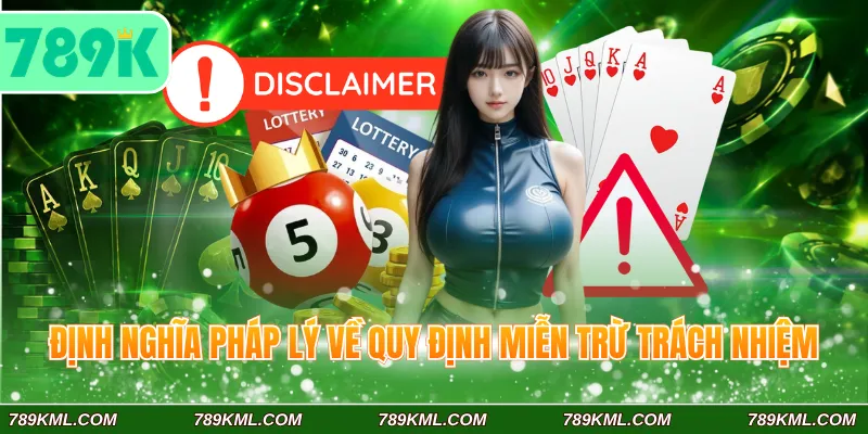 Định nghĩa pháp lý về quy định miễn trừ trách nhiệm 789K