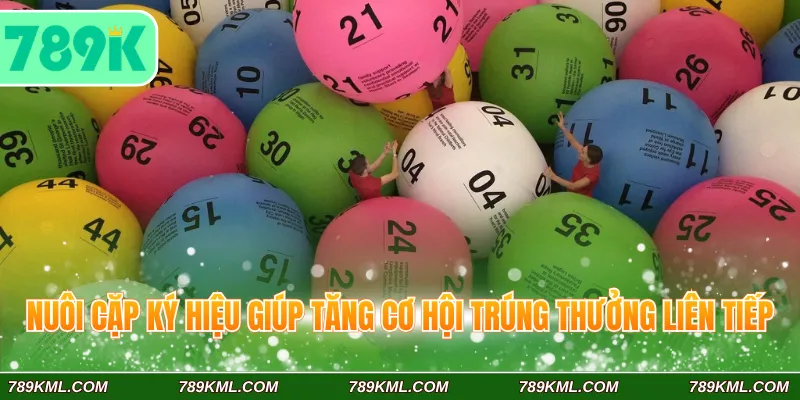 Nuôi cặp ký hiệu giúp tăng cơ hội trúng thưởng liên tiếp